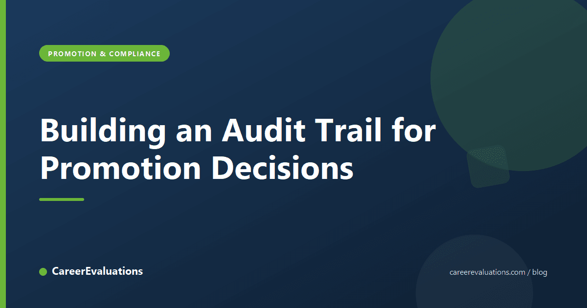Building an Audit Trail for Promotion Decisions