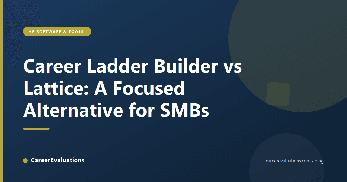 Career Ladder Builder vs Lattice: A Focused Alternative for SMBs