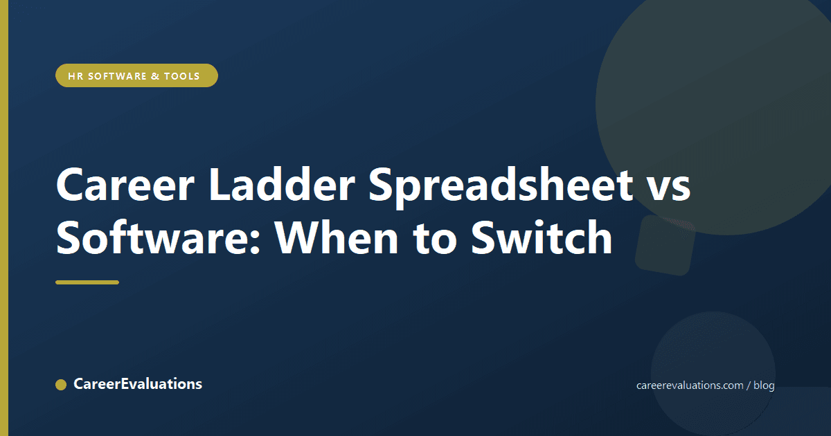 Career Ladder Spreadsheet vs Software: When to Switch