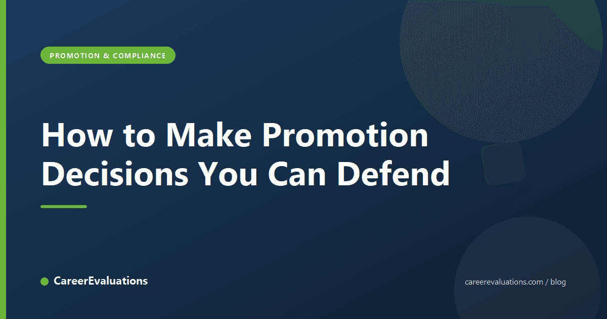 How to Make Promotion Decisions You Can Defend