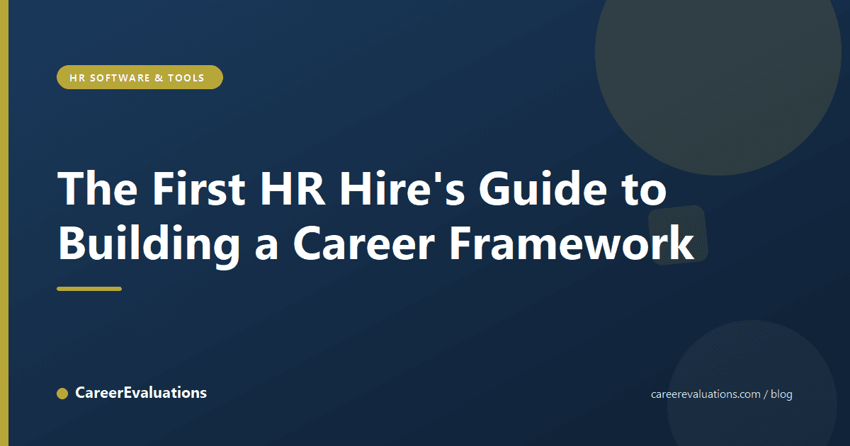 The First HR Hire's Guide to Building a Career Framework