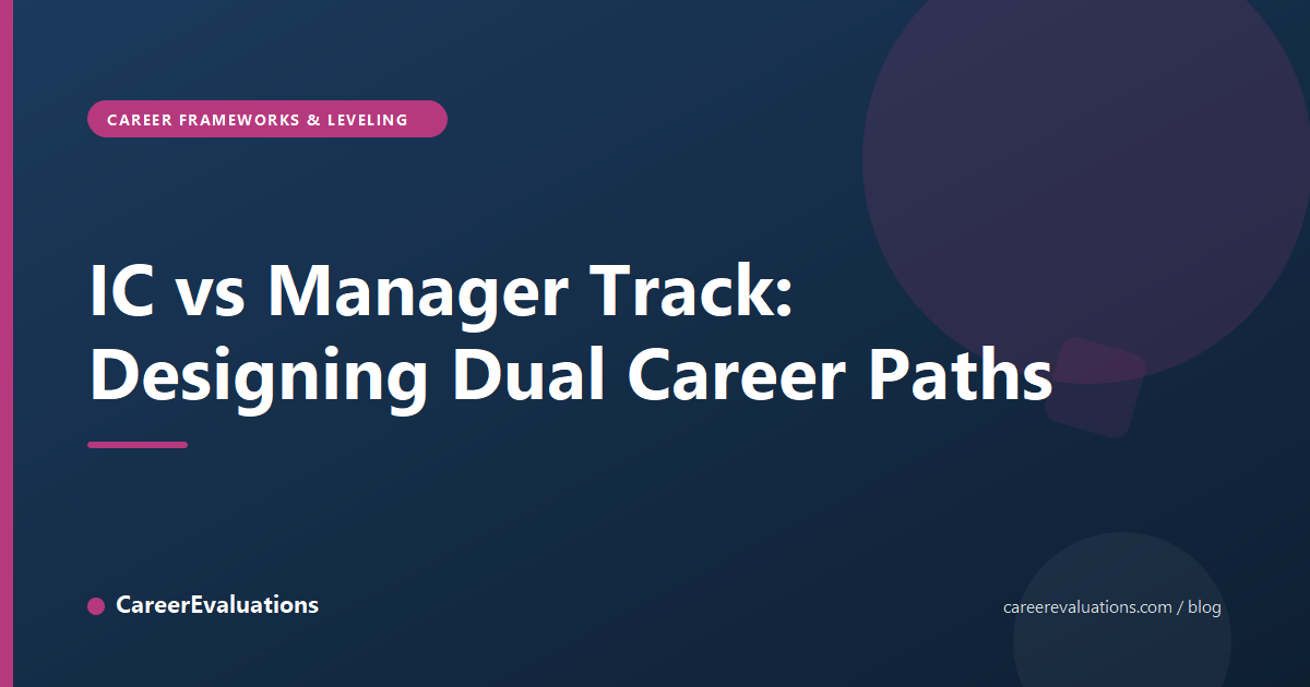 IC vs Manager Track: Designing Dual Career Paths