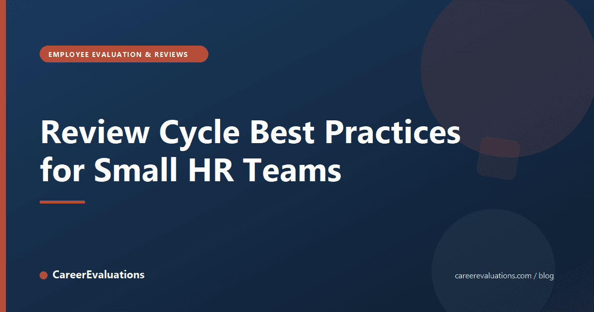 Review Cycle Best Practices for Small HR Teams