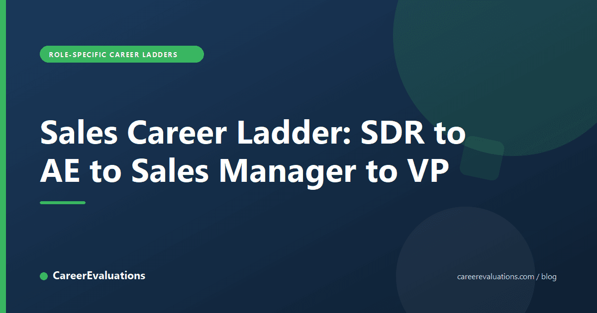 Sales Career Ladder: SDR to AE to Sales Manager to VP