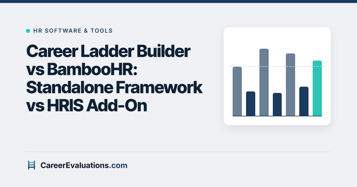 Career Ladder Builder vs BambooHR: Standalone Framework vs HRIS Add-On