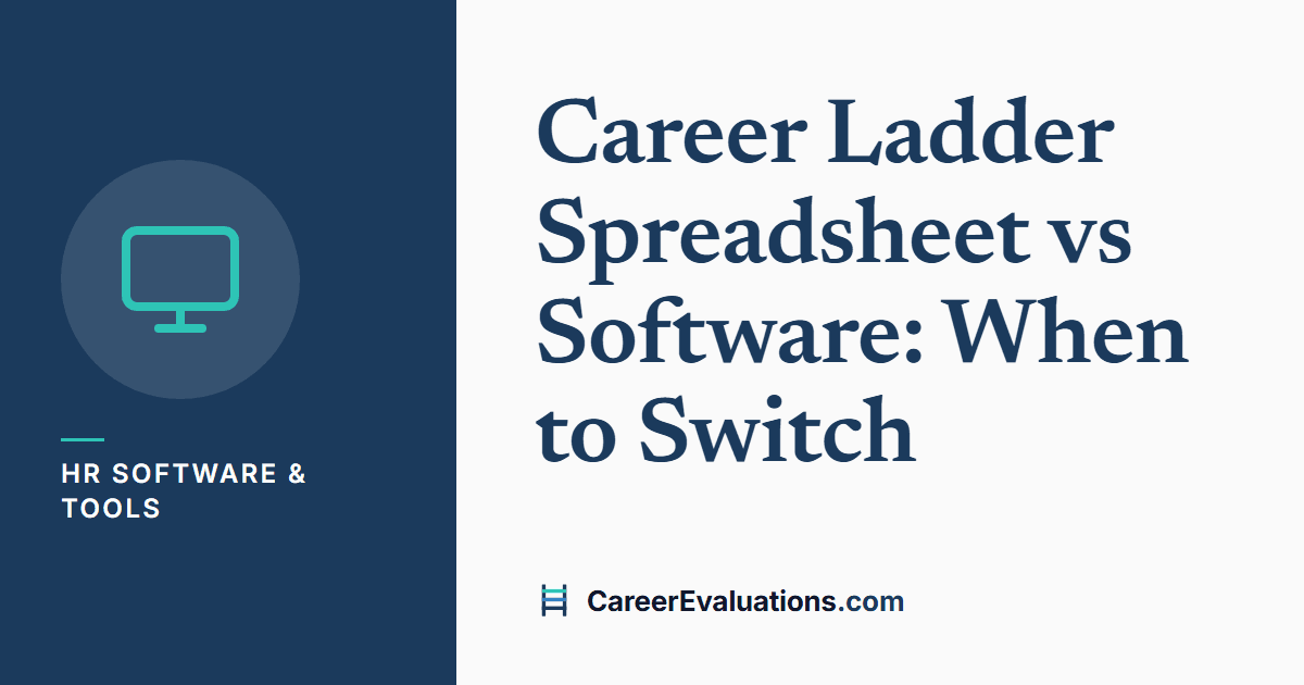 Career Ladder Spreadsheet vs Software: When to Switch