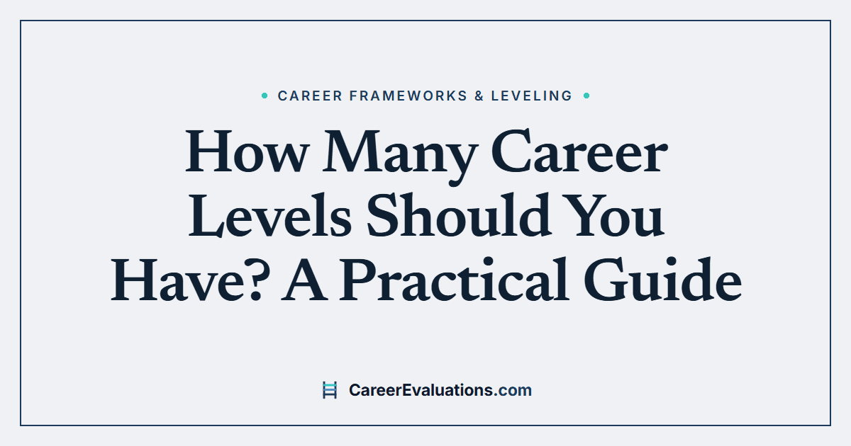 How Many Career Levels Should You Have? A Practical Guide