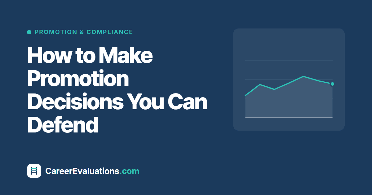 How to Make Promotion Decisions You Can Defend