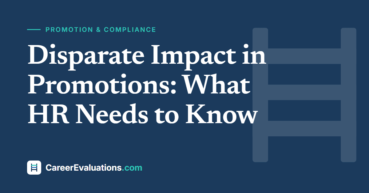 Disparate Impact in Promotions: What HR Needs to Know