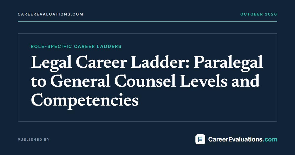 Legal Career Ladder: Paralegal to General Counsel Levels and Competencies