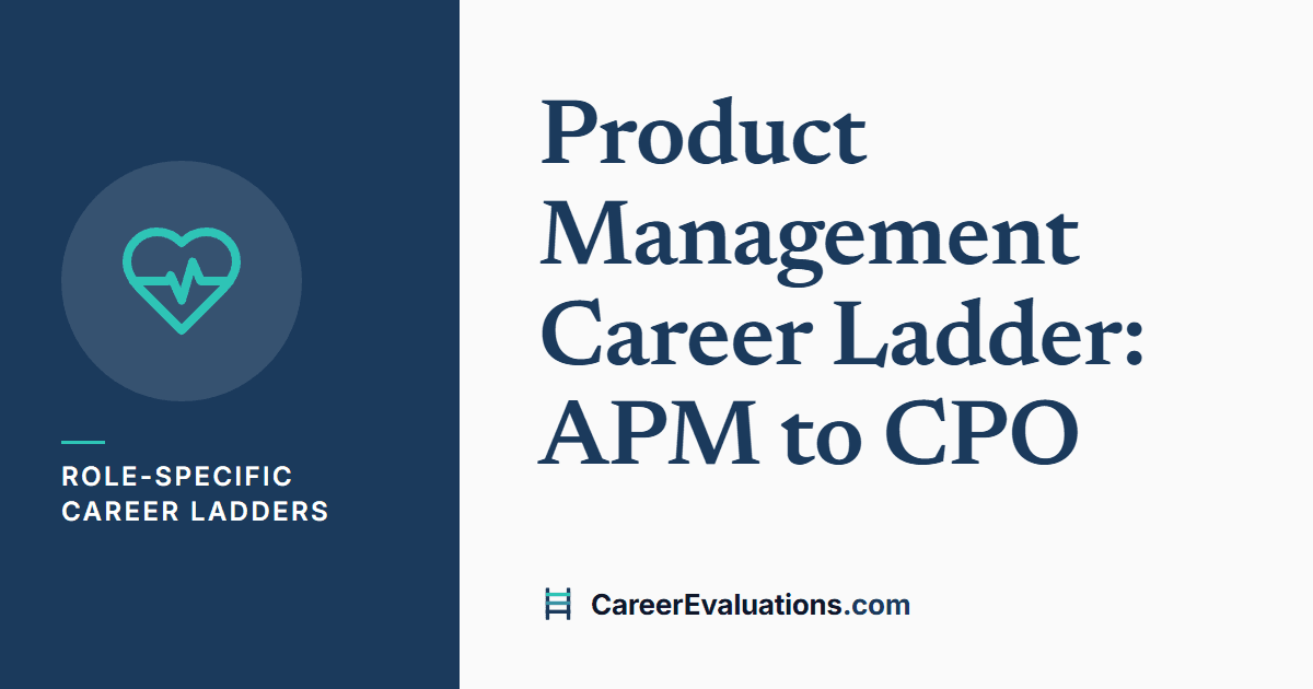 Product Management Career Ladder: APM to CPO