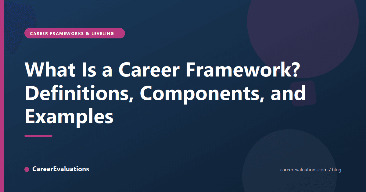 What Is a Career Framework? Definitions, Components, and Examples