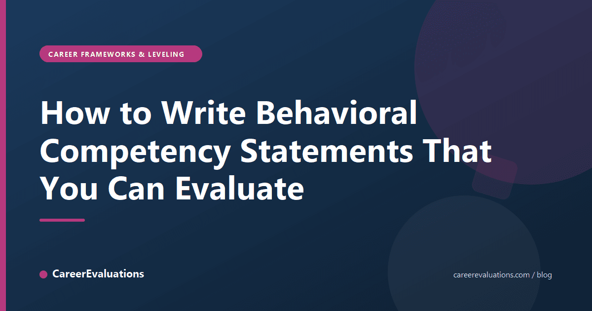 How to Write Behavioral Competency Statements That You Can Evaluate